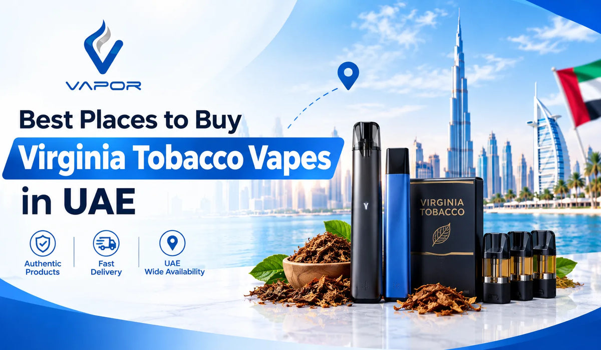Best Places to Buy Virginia Tobacco Vapes in UAE