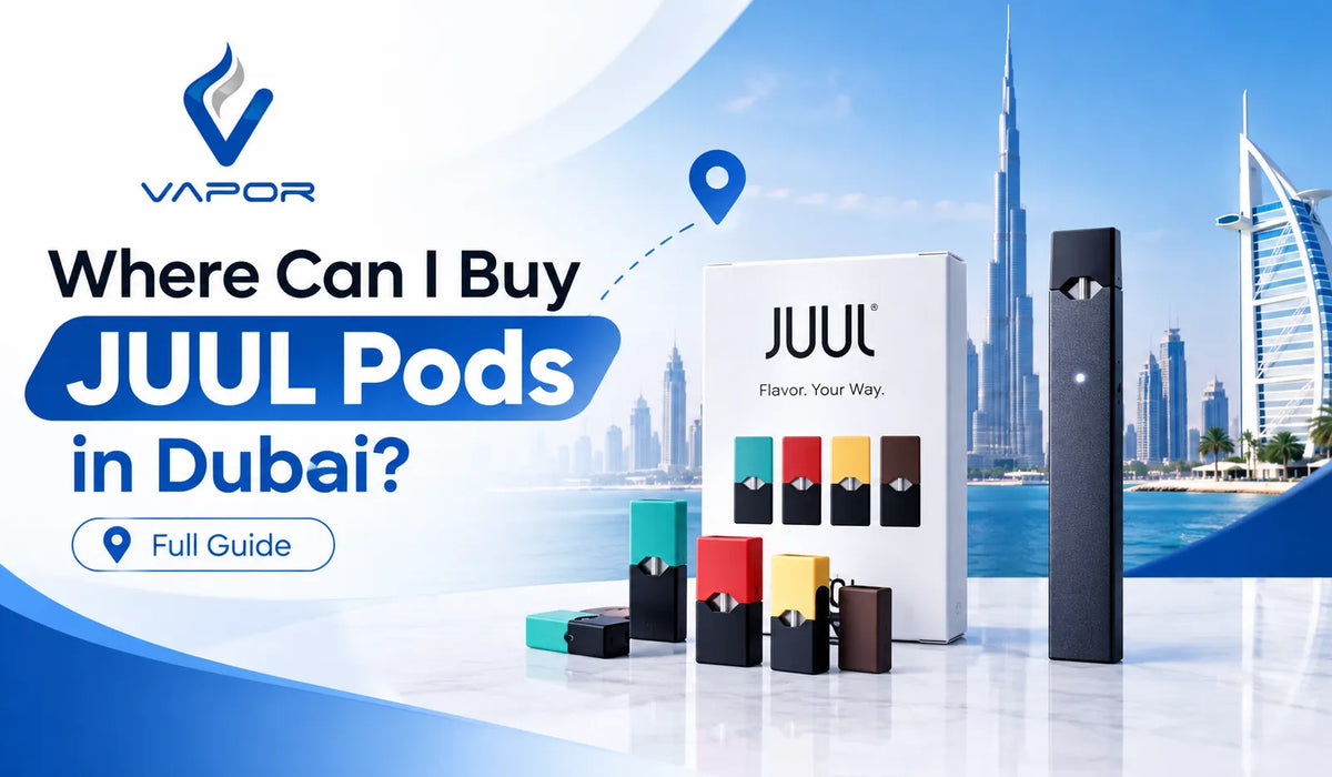 Where Can I Buy Juul Pods in Dubai? Full Guide