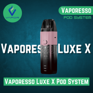 Vaporesso Luxe X Pod System in Uae